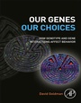 Cover: Our Genes, Our Choices - Academic Press