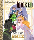 Cover: We Are Shiz (Universal Pictures Wicked) - Golden Books Publishing Company, Inc.