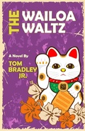 Cover: The Wailoa Waltz (The Noelani Lee Mysteries, #6) - Tom Bradley Jr.