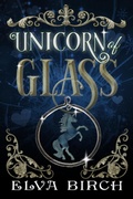 Cover: Unicorn of Glass (Fae Shifter Knights, #2) - Elva Birch