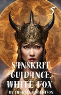 Cover: Sanskrit Guidance: White Fox 5 - Charles Robertson