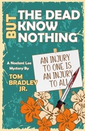 Cover: But the Dead Know Nothing (The Noelani Lee Mysteries, #8) - Tom Bradley Jr.