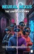 Cover: Neural Nexus The London Lockdown - Whimsical Journeys Press