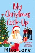 Cover: My Christmas Cock-Up (The Why Choose Holiday Romances, #2) - Mika Lane