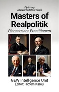 Cover: Masters of Realpolitik: Pioneers and Practitioners (Diplomacy, #2) - Global East-West Ltd