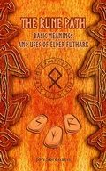Cover: The Rune Path - Basic Meanings and Uses of Elder Futhark - Jan s&oslash;rensen