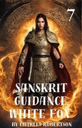 Cover: Sanskrit Guidance: White Fox 7 - Charles Robertson