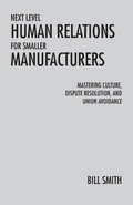 Cover: Next Level Human Relations for Smaller Manufacturers - Xlibris Us
