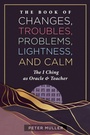 Cover: The Book of Changes, Troubles, Problems, Lightness, and Calm - Destiny Books,U.S.