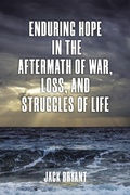 Cover: Enduring Hope in the Aftermath of War, Loss, and Struggles of Life - Christian Faith Publishing, Inc.