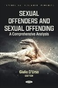 Cover: Sexual Offenders and Sexual Offending: A Comprehensive Analysis - Nova Medicine and Health