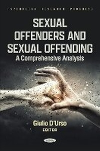 Enlarge image Cover: Sexual Offenders and Sexual Offending: A Comprehensive Analysis - Nova Medicine and Health