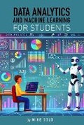 Cover: Data Analytics and Machine Learning For Students - Green Belt Books LLC