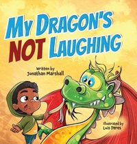 Enlarge image Cover: My Dragon's Not Laughing - Jonathan J Marshall
