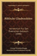Cover: Biblische Glaubenslehre - Kessinger Publishing