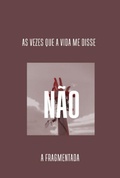 Cover: As Vezes Que A Vida Me Disse N&atilde;o - Clube de Autores