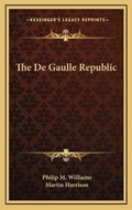 Cover: The De Gaulle Republic - Kessinger Publishing