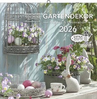 Abbildung von: Gartendekor 2026 - Broschürenkalender 30x30 cm (30x60 geöffnet) - Kalender mit Platz für Notizen - Garten - Bildkalender - Gartenkalender - ALPHA EDITION