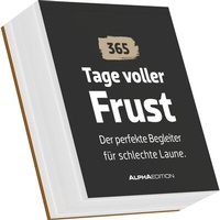 Abbildung von: Tage voller Frust - der perfekte Begleiter für schlechte Laune - ALPHA EDITION