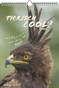 Abbildung von: Tierisch cool! 2026 - Bild-Kalender 23,7x34 cm - mit lustigen Sprüchen - Humor - Wandkalender - mit Platz für Notizen - Alpha Edition - ALPHA EDITION