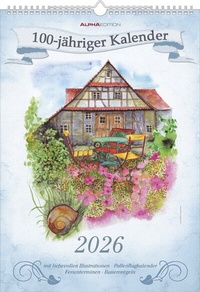 Abbildung von: 100-jähriger Kalender 2026 - Bildkalender A3 (29,7x42 cm) - mit Feiertagen (DE/AT/CH) und Platz für Notizen - inkl. Bauernregeln - Wandkalender - ALPHA EDITION