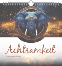 Abbildung von: Achtsamkeit Geburtstagskalender - ALPHA EDITION