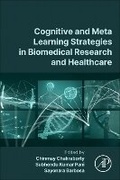 Cover: Cognitive and Meta Learning Strategies in Biomedical Research and Healthcare - Academic Press