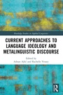 Cover: Current Approaches to Language Ideology and Metalinguistic Discourse - Routledge