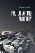 Cover: Photographing Ambiguity - University of Toronto Press
