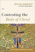 Cover: Contesting the Body of Christ - Baker Publishing Group