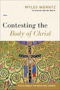Enlarge image Cover: Contesting the Body of Christ - Baker Publishing Group