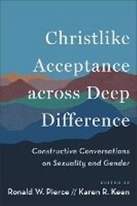 Enlarge image Cover: Christlike Acceptance across Deep Difference - Baker Publishing Group