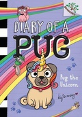 Cover: Pug the Unicorn: A Branches Book (Diary of a Pug #14) - Scholastic US