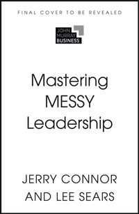 Enlarge image Cover: Mastering MESSY Leadership - John Murray Business