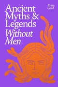 Bild: Ancient Myths and Legends Without Men - Ebury Press