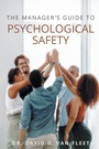 Cover: The Manager's Guide to Psychological Safety - Business Expert Press