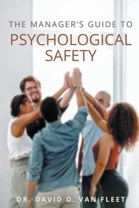 Enlarge image Cover: The Manager's Guide to Psychological Safety - Business Expert Press