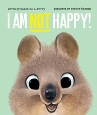 Enlarge image Cover: I Am Not Happy! - Simon & Schuster Books for Young Readers