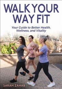 Abbildung von: Walk Your Way Fit - Human Kinetics