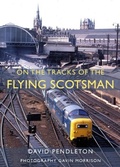 Cover: On The Tracks Of The Flying Scotsman - Great Northern Books Ltd