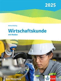 Abbildung von: Wirtschaftskunde. Ausgabe Baden-Württemberg 2025 - Klett