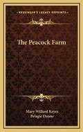 Cover: The Peacock Farm - Kessinger Publishing