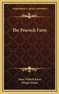 Enlarge image Cover: The Peacock Farm - Kessinger Publishing