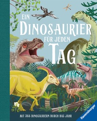 Abbildung von: Ein Dinosaurier für jeden Tag - Ravensburger