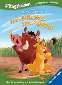 Abbildung von: Alltagshelden - Gefühle lernen mit Disney: Disney Der König der Löwen - Keine Pflichten, keine Sorgen? Über Verantwortung und Selbstständigkeit - Ravensburger
