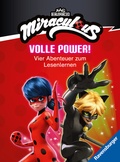 Cover: Miraculous - Volle Power! Vier Abenteuer zum Lesenlernen - Ravensburger