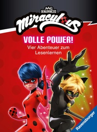 Abbildung von: Miraculous - Volle Power! Vier Abenteuer zum Lesenlernen - Ravensburger