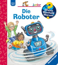 Abbildung von: Wieso? Weshalb? Warum? junior, Band 78 - Die Roboter - Ravensburger