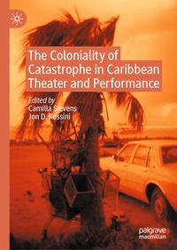 Abbildung von: The Coloniality of Catastrophe in Caribbean Theater and Performance - Palgrave Macmillan