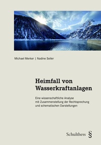 Abbildung von: Heimfall von Wasserkraftanlagen - Schulthess Juristische Medien